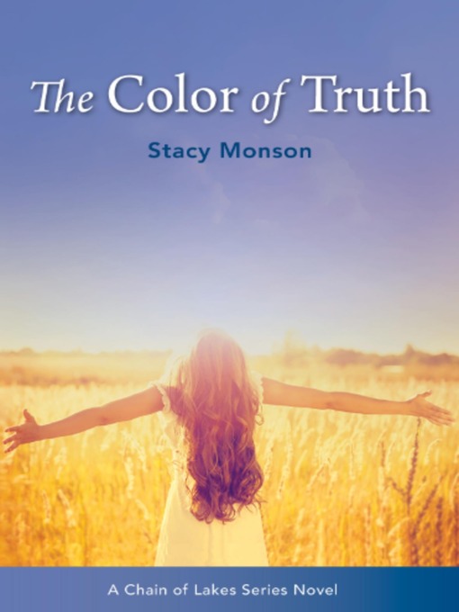 Title details for The Color of Truth by Stacy Monson - Available